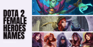 Dota 2 Female Heroes Names