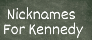 Nicknames For Kennedy