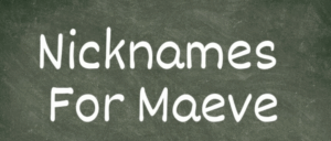 Nicknames for Maeve